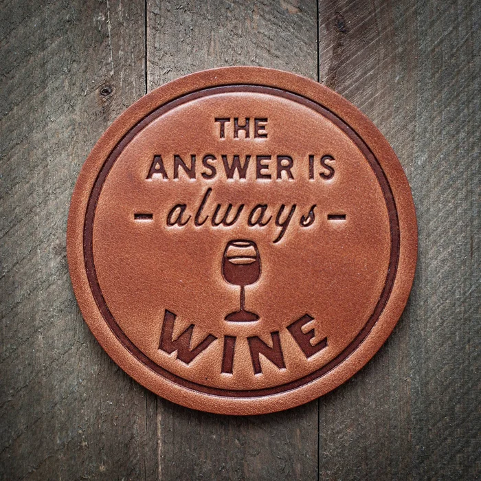 The Answer is Always Wine – Leather Coaster